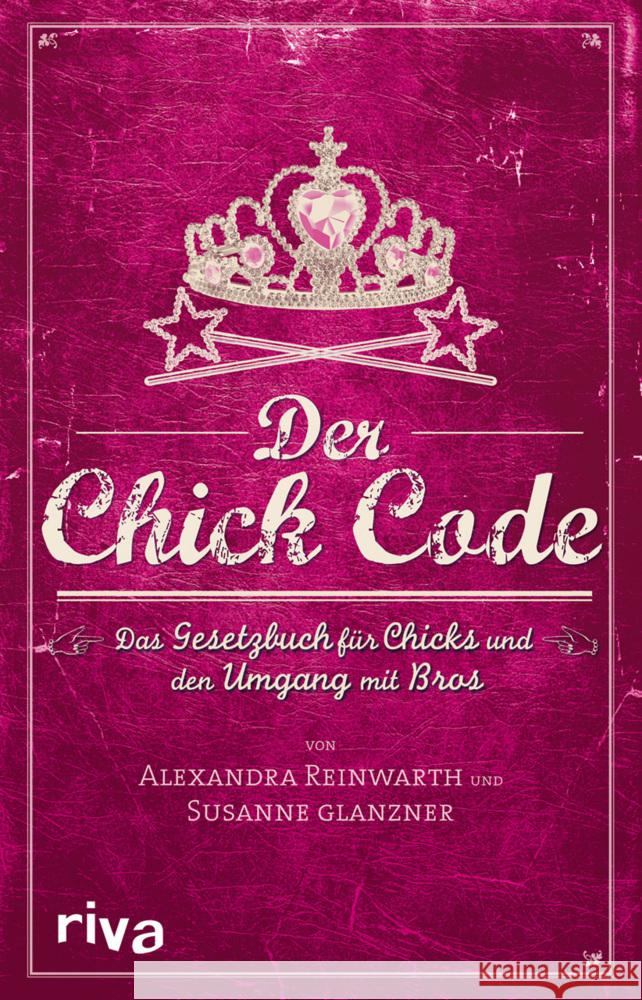 Der Chick Code Reinwarth, Alexandra, Glanzner, Susanne 9783742314581 Riva