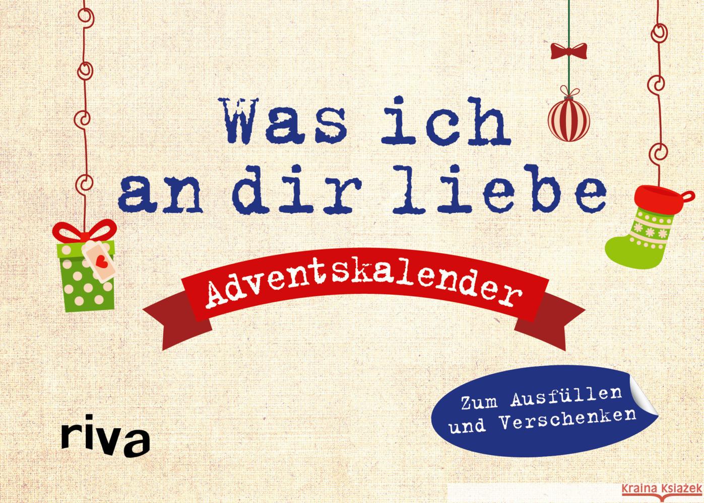 Was ich an dir liebe - Adventskalender Reinwarth, Alexandra 9783742314765 riva Verlag