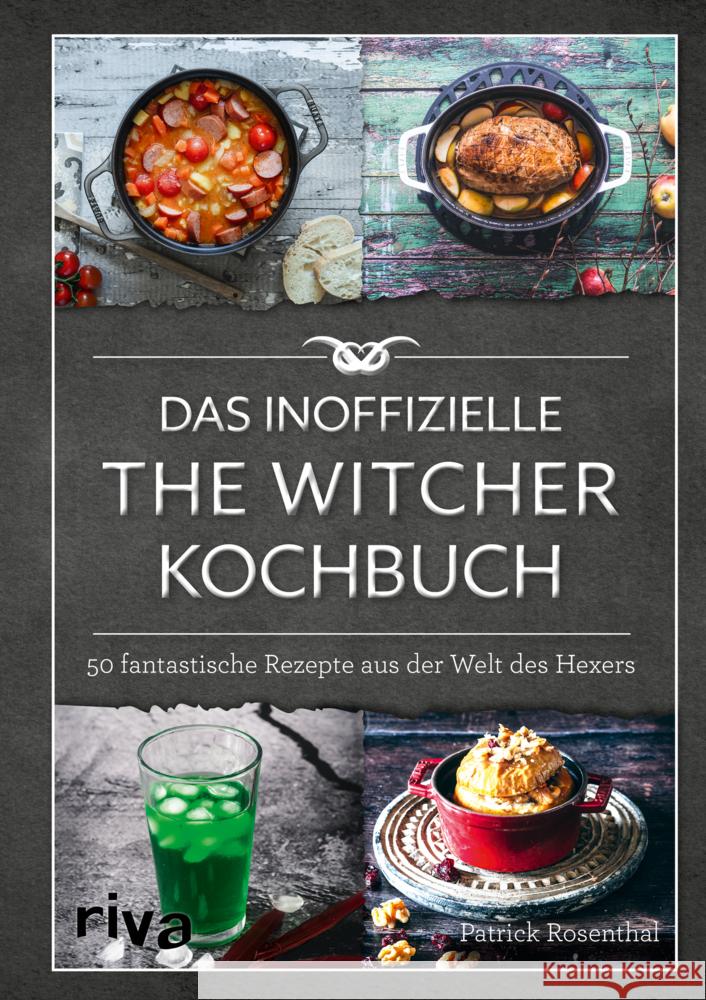 Das inoffizielle The-Witcher-Kochbuch : 50 fantastische Rezepte aus der Welt des Hexers Rosenthal, Patrick 9783742314772