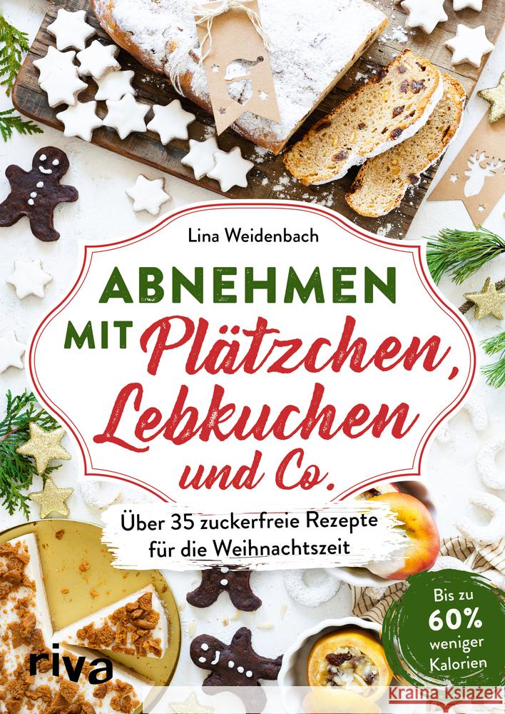 Abnehmen mit Plätzchen, Lebkuchen und Co. Weidenbach, Lina 9783742314895