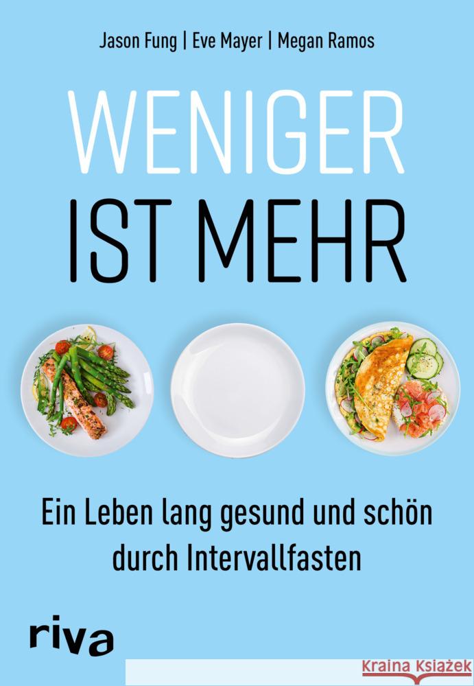 Weniger ist mehr Fung, Jason; Mayer, Eve; Ramos, Megan 9783742315380 riva Verlag