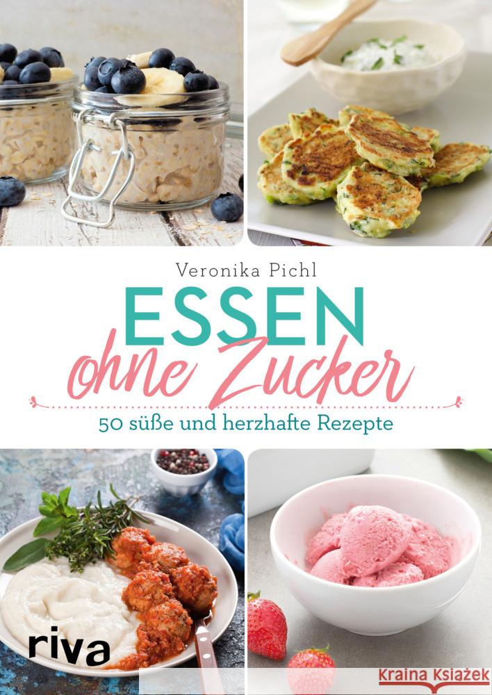 Essen ohne Zucker Pichl, Veronika 9783742315908 riva Verlag