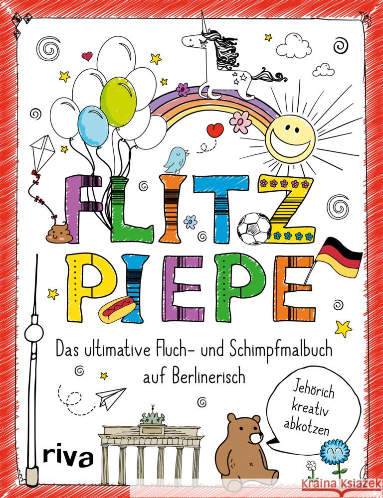 FUCK - Flitzpiepe : Das ultimative Fluch- und Schimpfmalbuch auf Berlinerisch Verlag, Riva 9783742315991 riva Verlag