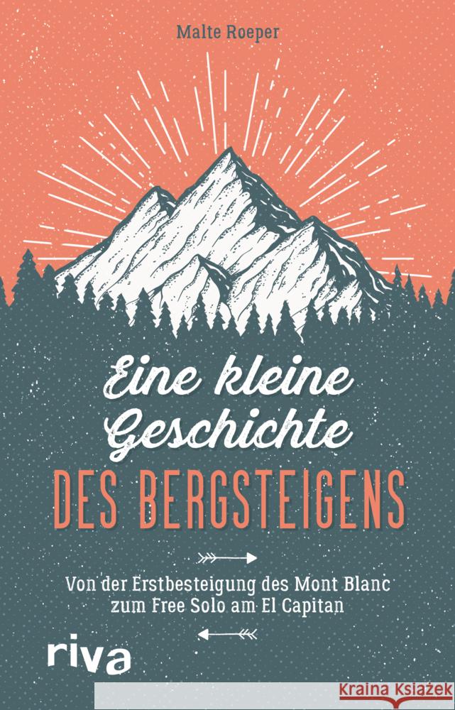 Eine kleine Geschichte des Bergsteigens Roeper, Malte 9783742316059