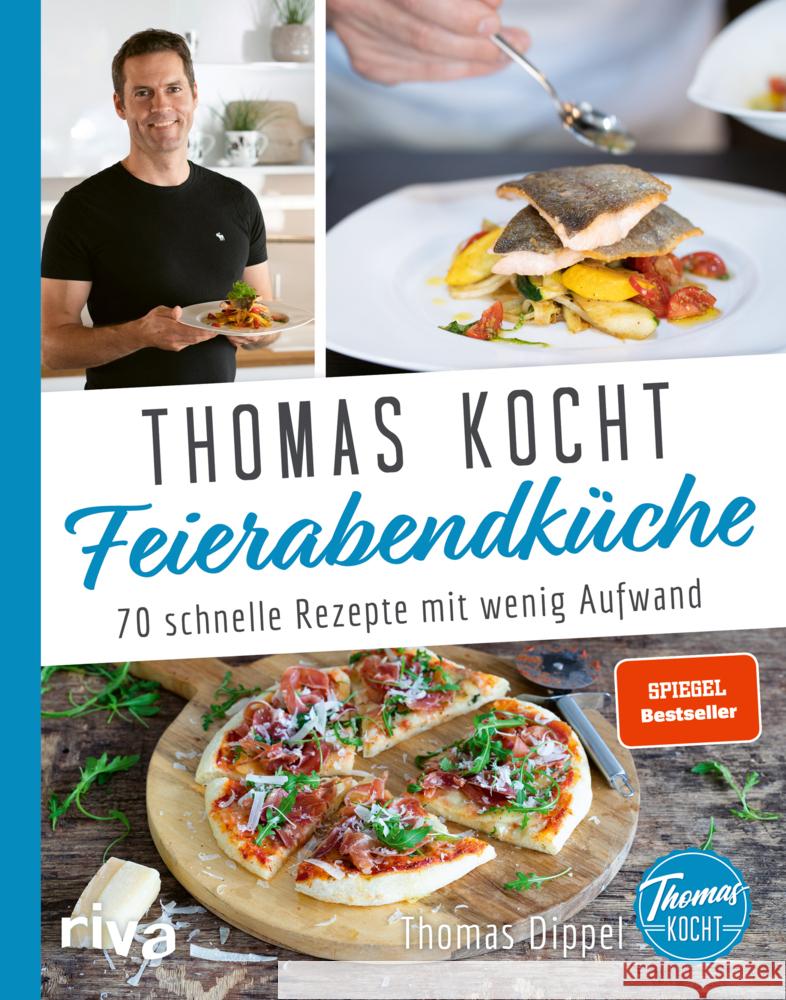 Thomas kocht: Feierabendküche Dippel, Thomas 9783742316424