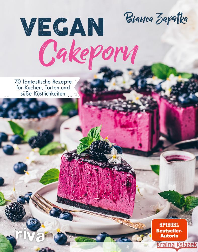 Vegan Cakeporn Zapatka, Bianca 9783742316486 riva Verlag