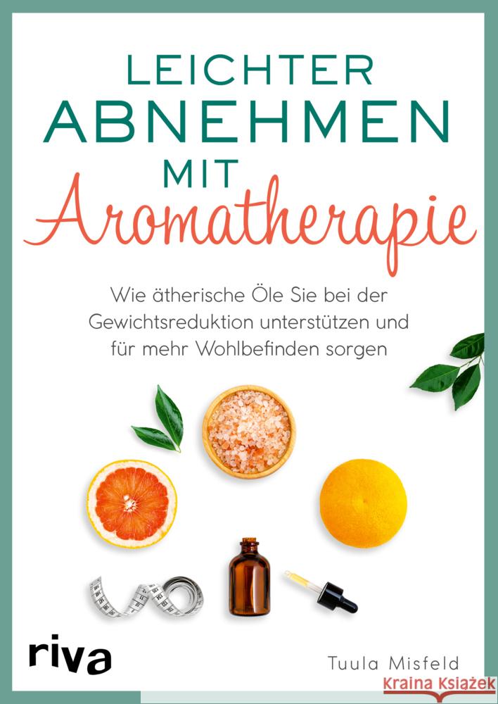 Leichter abnehmen mit Aromatherapie Misfeld, Tuula 9783742317308