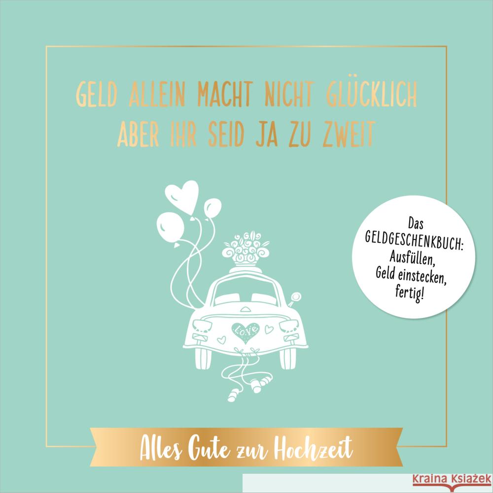 Geld allein macht nicht glücklich, aber ihr seid ja zu zweit - Alles Gute zur Hochzeit riva Verlag 9783742317391