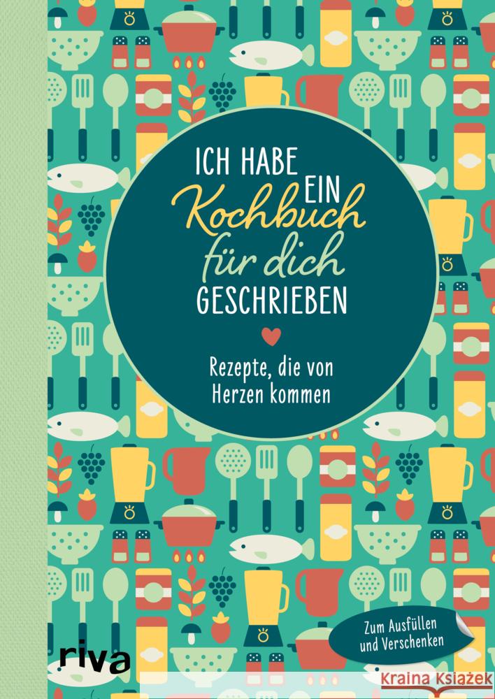 Ich habe ein Kochbuch für dich geschrieben riva Verlag 9783742317537 riva Verlag