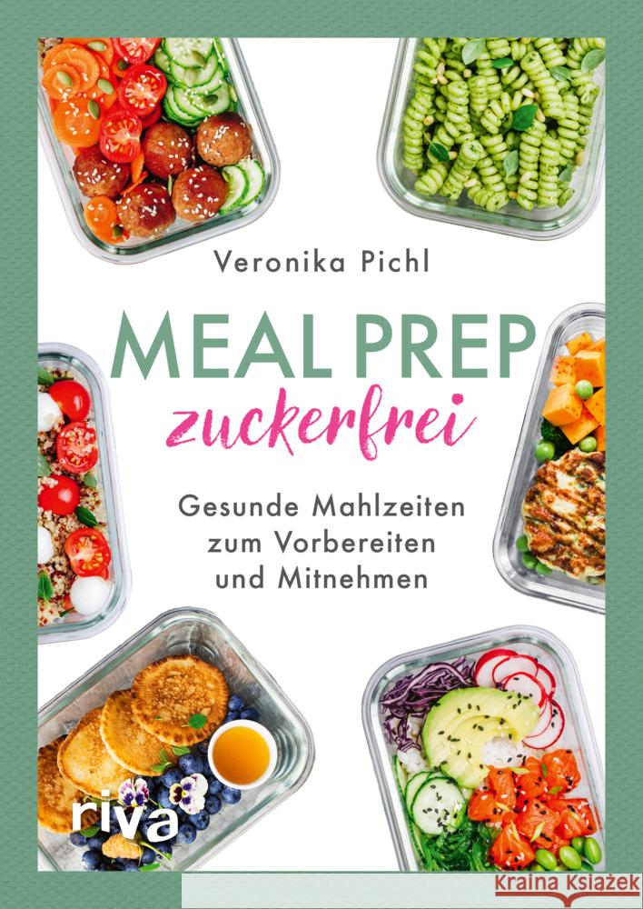 Meal Prep zuckerfrei Pichl, Veronika 9783742320094