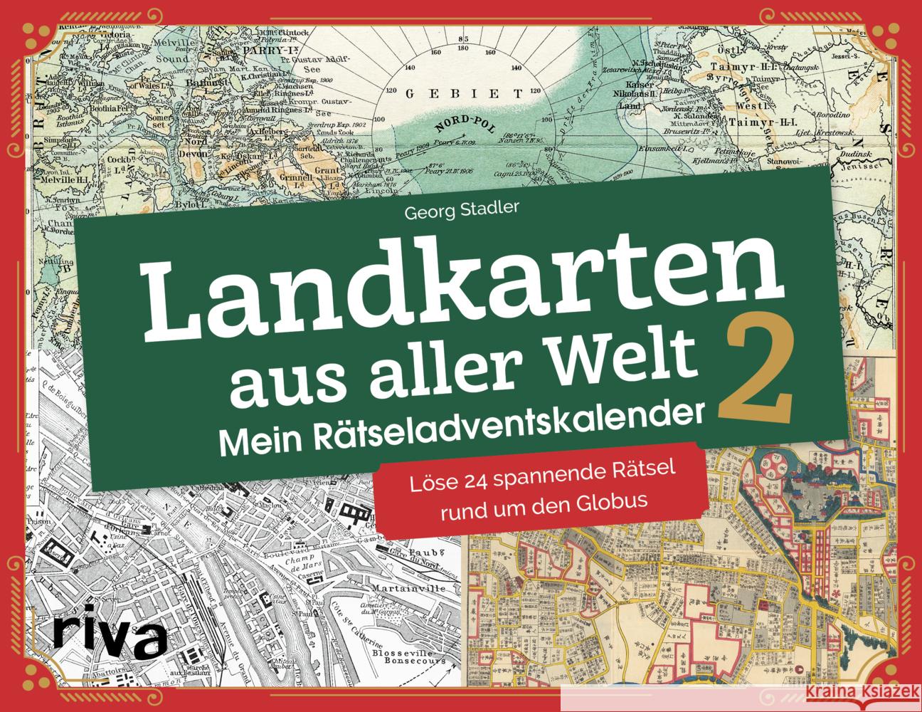 Landkarten aus aller Welt 2 - Mein Rätseladventskalender Stadler, Georg 9783742321091 Riva
