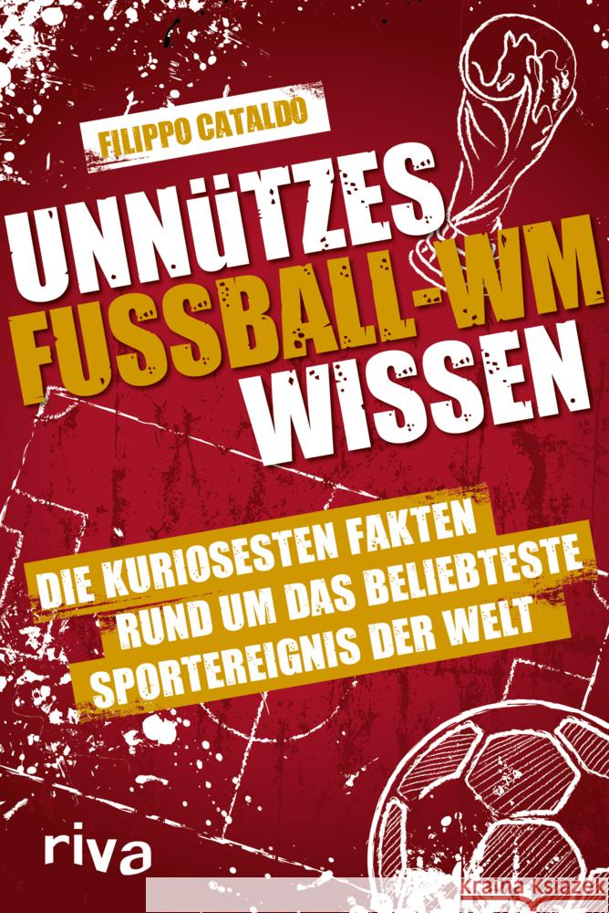 Unnützes Fußball-WM-Wissen Cataldo, Filippo 9783742321251