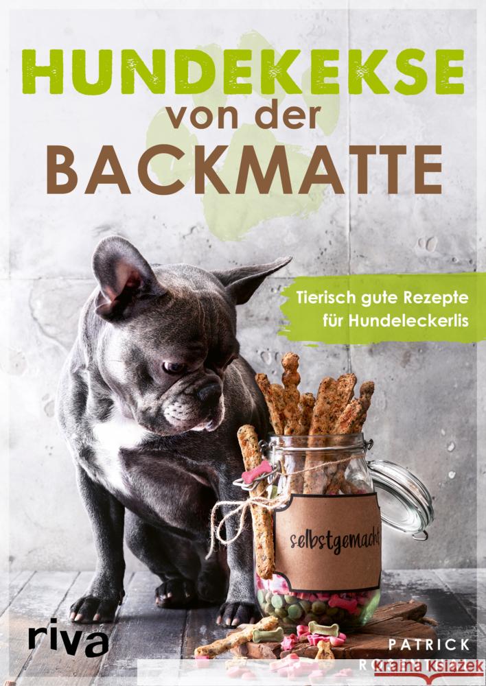 Hundekekse von der Backmatte Rosenthal, Patrick 9783742321619