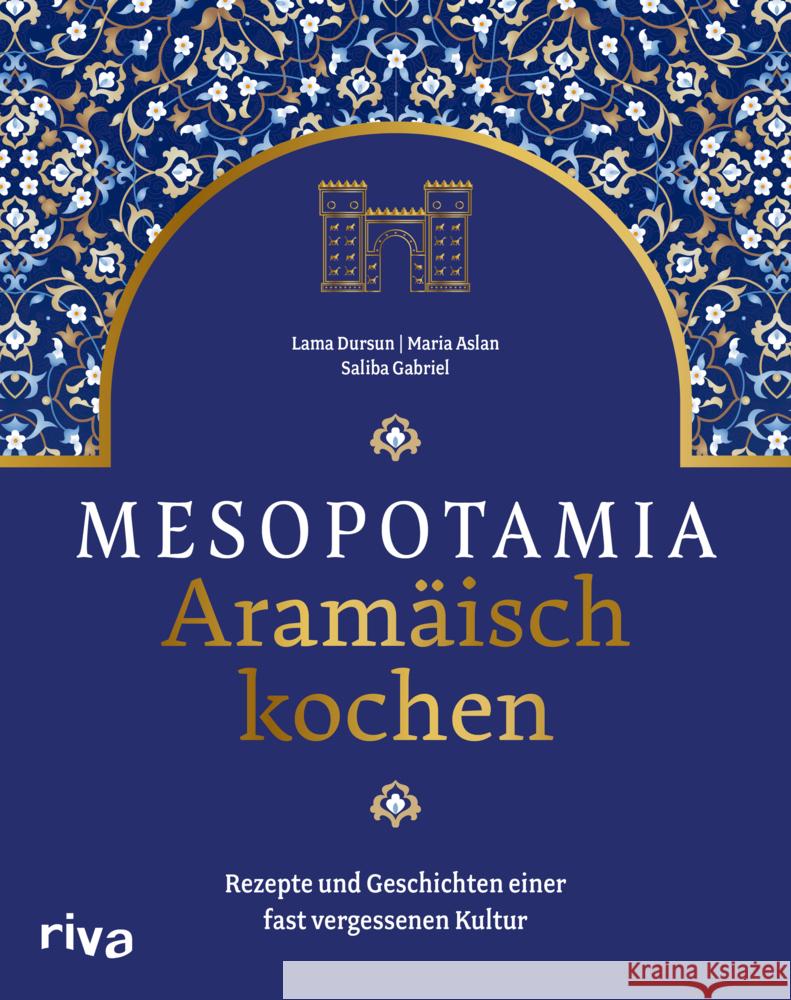 Mesopotamia: Aramäisch kochen Gabriel, Saliba, Dursun, Lama, Aslan, Maria 9783742322098 Riva