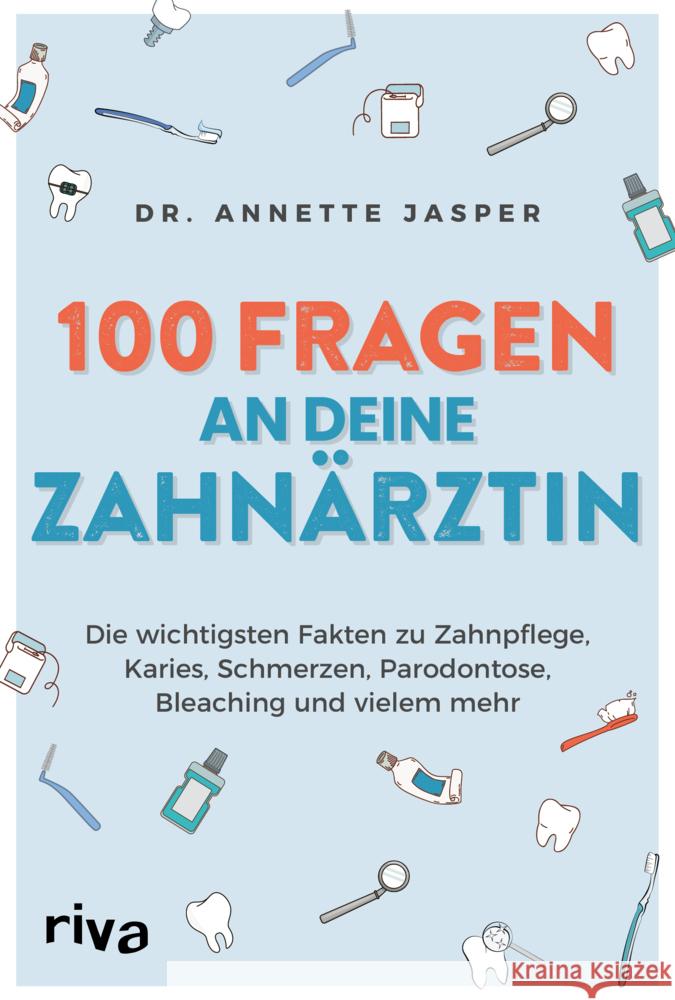 100 Fragen an deine Zahnärztin Jasper, Annette 9783742322364