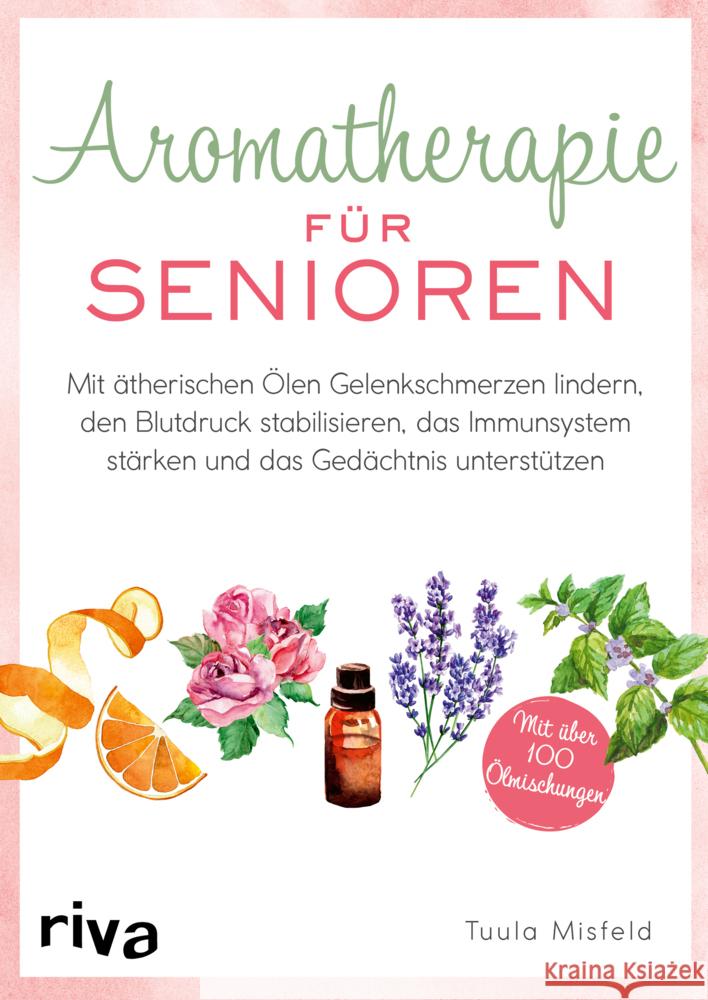 Aromatherapie für Senioren Misfeld, Tuula 9783742322968 Riva