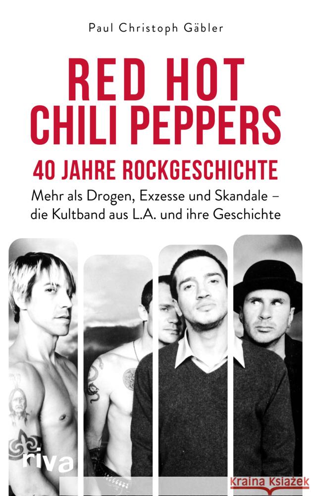 Red Hot Chili Peppers - 40 Jahre Rockgeschichte Gäbler, Paul Christoph 9783742323712
