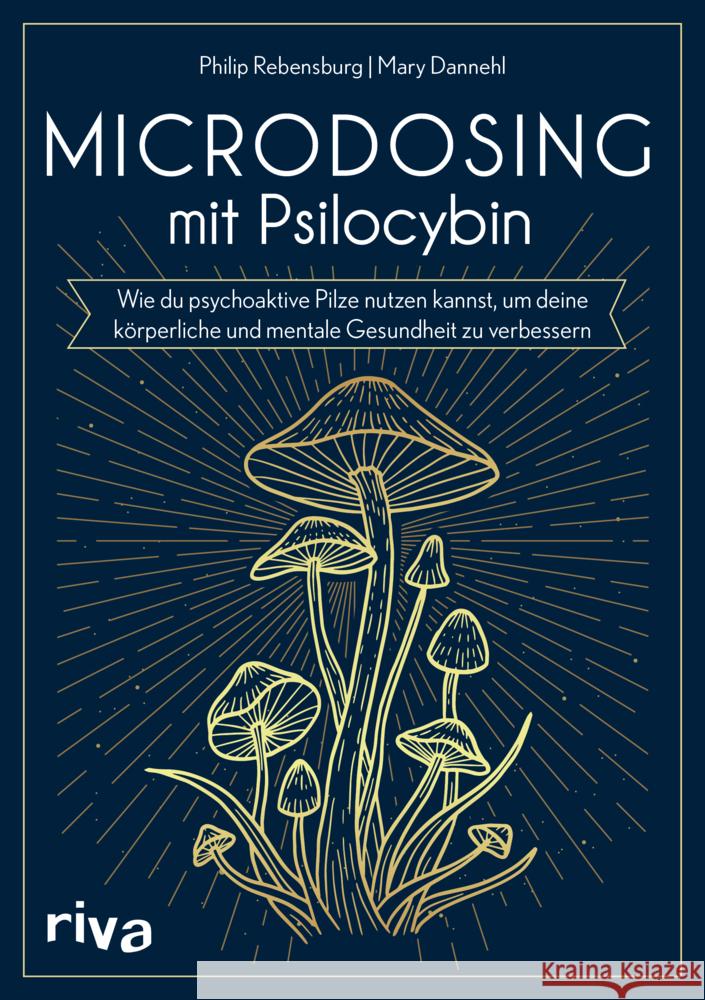 Microdosing mit Psilocybin Rebensburg, Philip, Dannehl, Mary 9783742325112