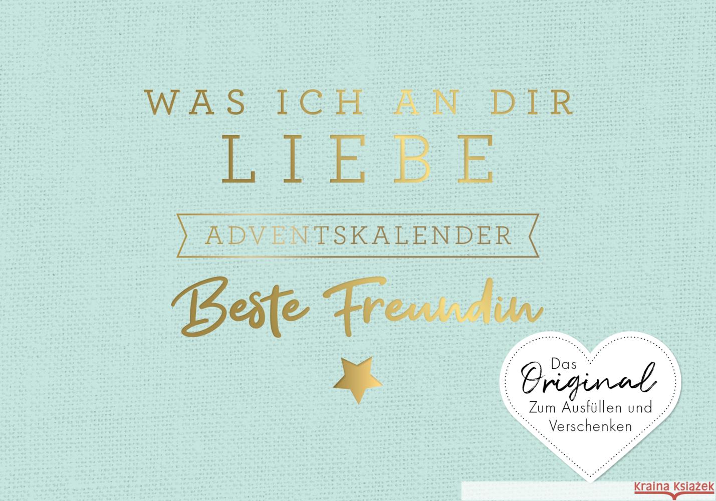 Was ich an dir liebe, beste Freundin - Adventskalender Reinwarth, Alexandra 9783742325266