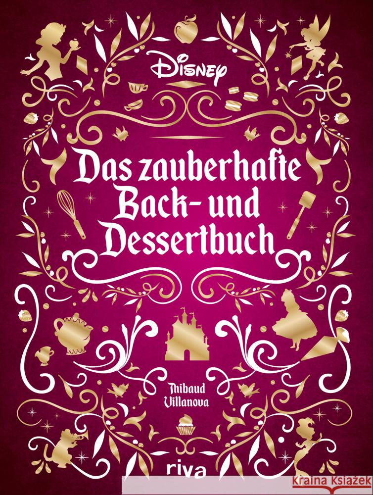 Disney: Das zauberhafte Back- und Dessertbuch Villanova, Thibaud 9783742325389 Riva