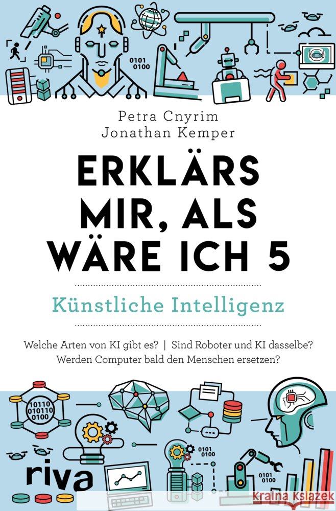 Erklärs mir, als wäre ich 5 - Künstliche Intelligenz Cnyrim, Petra, Kemper, Jonathan 9783742326652 Riva