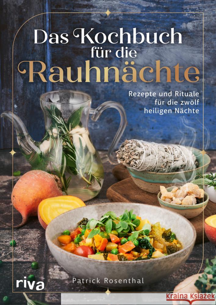 Das Kochbuch für die Rauhnächte Rosenthal, Patrick 9783742327154