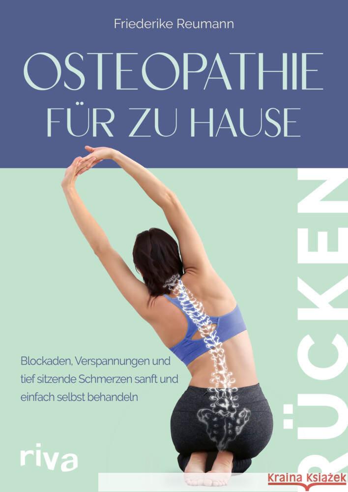 Osteopathie für zu Hause - Rücken Reumann, Friederike 9783742328434