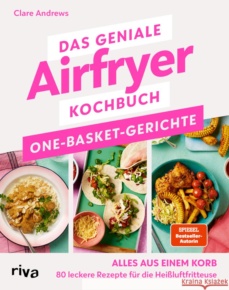Das geniale Airfryer-Kochbuch: One-Basket-Gerichte Andrews, Clare 9783742328779 Riva