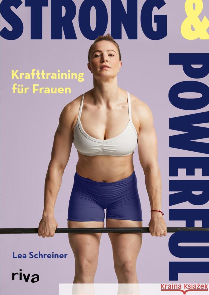 Strong & Powerful - Krafttraining für Frauen Schreiner, Lea 9783742328878