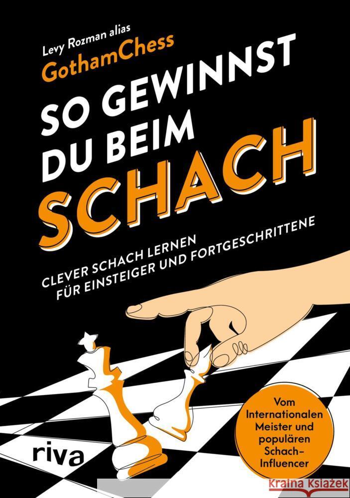 So gewinnst du beim Schach GothamChess, Rozman, Levy 9783742330321 riva Verlag