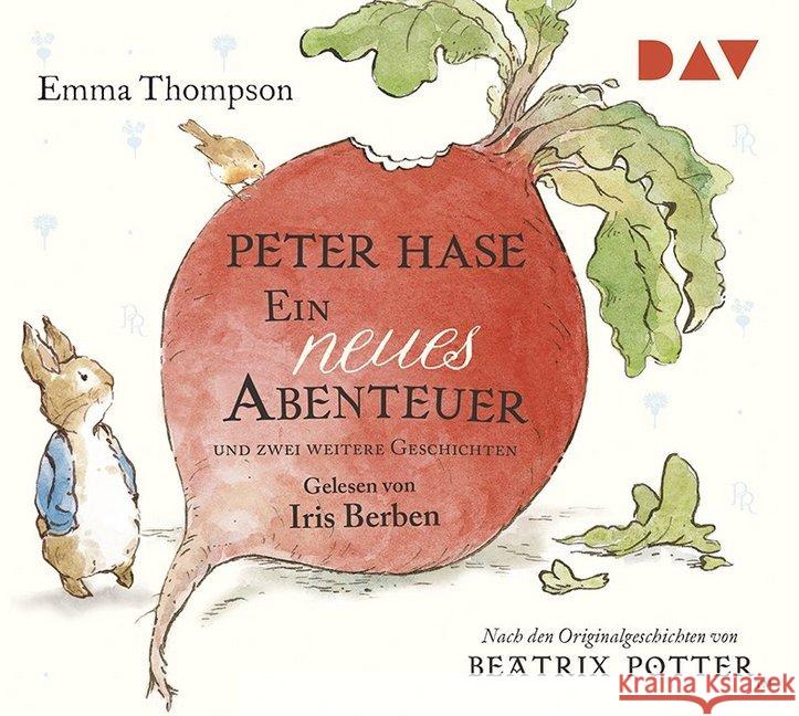 Peter Hase - Ein neues Abenteuer und zwei weitere Geschichten, 1 Audio-CD : Ungekürzte Lesungen mit Iris Berben (1 CD), Lesung Thompson, Emma 9783742400031 Der Audio Verlag, DAV