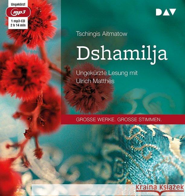 Dshamilja, 1 MP3-CD : Ungekürzte Lesung mit Ulrich Matthes (1 mp3-CD), Lesung. MP3 Format Aitmatow, Tschingis 9783742400161