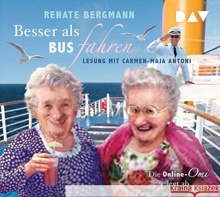 Besser als Bus fahren. Die Online-Omi legt ab, 3 Audio-CDs : Lesung Bergmann, Renate 9783742400444 Der Audio Verlag, DAV