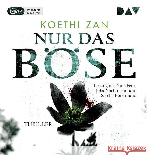 Nur das Böse, 2 MP3-CDs : Ungekürzte Lesung mit Nina Petri u.a. (2 mp3-CDs), Lesung. MP3 Format Zan, Koethi 9783742404152 Der Audio Verlag, DAV