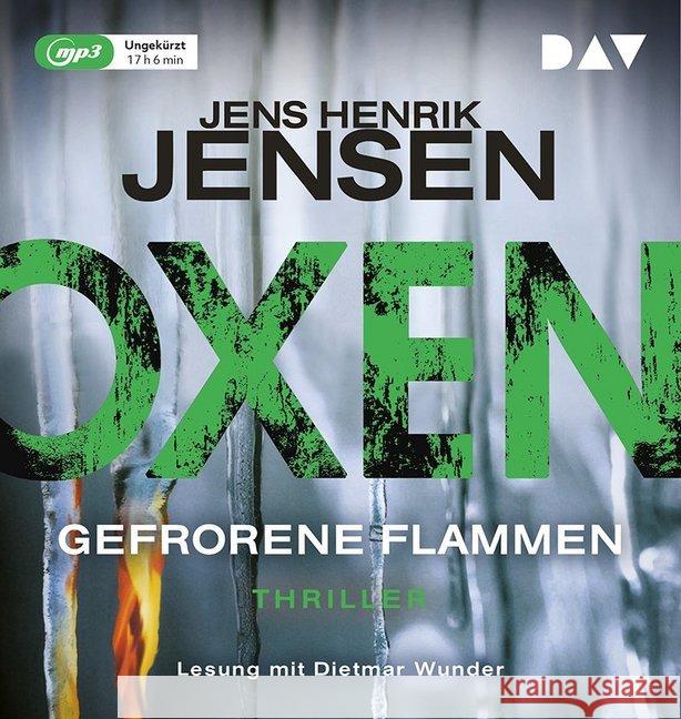 Oxen - Gefrorene Flammen, 2 MP3-CDs : Ungekürzte Lesung mit Dietmar Wunder (2 mp3-CDs), Lesung. MP3 Format Jensen, Jens Henrik 9783742405067
