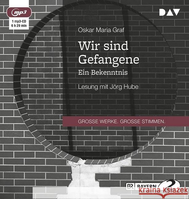 Wir sind Gefangene. Ein Bekenntnis, 1 MP3-CD : Lesung mit Jörg Hube (1 mp3-CD), Lesung. MP3 Format Graf, Oskar Maria 9783742406897