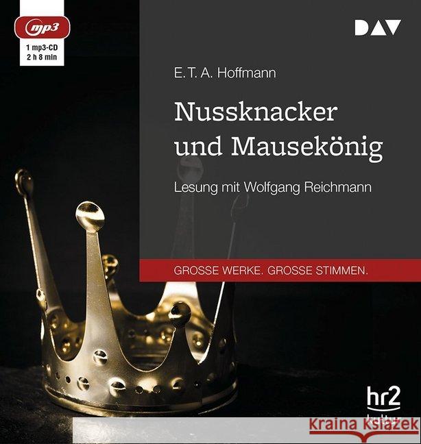 Nussknacker und Mausekönig, 1 MP3-CD : Ungekürzte Lesung mit Wolfgang Reichmann (1 mp3-CD), Lesung. MP3 Format Hoffmann, E. T. A. 9783742406934 Der Audio Verlag, DAV