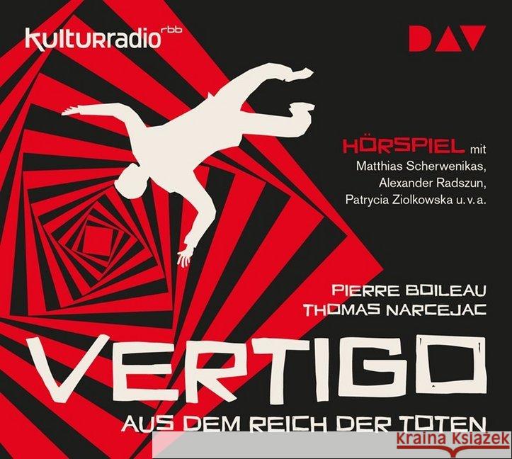 Vertigo. Aus dem Reich der Toten, 1 Audio-CD : Hörspiel mit Matthias Scherwenikas, Alexander Radszun, Patrycia Ziolkowska u.v.a. (1 CD), Hörspiel. CD Standard Audio Format Boileau, Pierre; Narcejac, Thomas 9783742407214