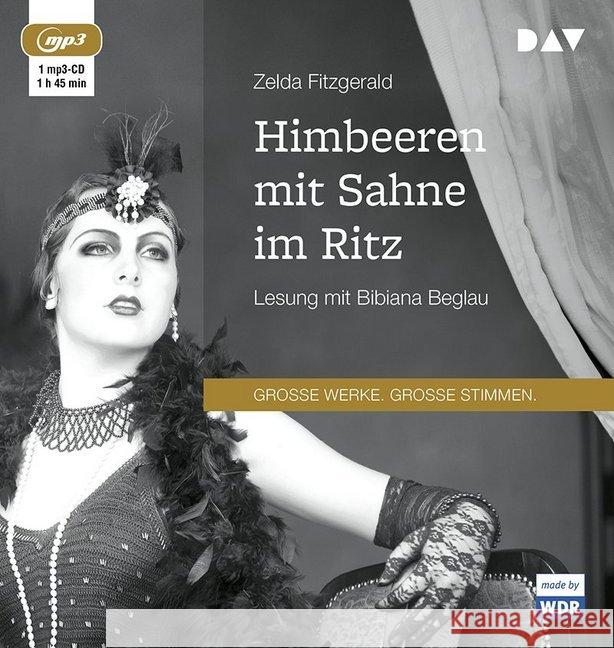 Himbeeren mit Sahne im Ritz, 1 MP3-CD : Lesung mit Bibiana Beglau (1 mp3-CD), Lesung. MP3 Format Fitzgerald, Zelda 9783742409201