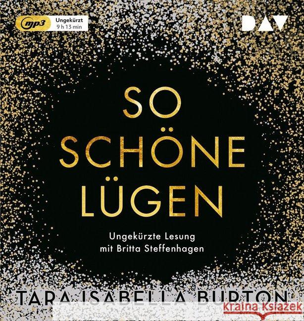 So schöne Lügen, 1 MP3-CD : Ungekürzte Lesung mit Britta Steffenhagen (1 mp3-CD), Lesung. MP3 Format Burton, Tara Isabella 9783742410023 Der Audio Verlag, DAV