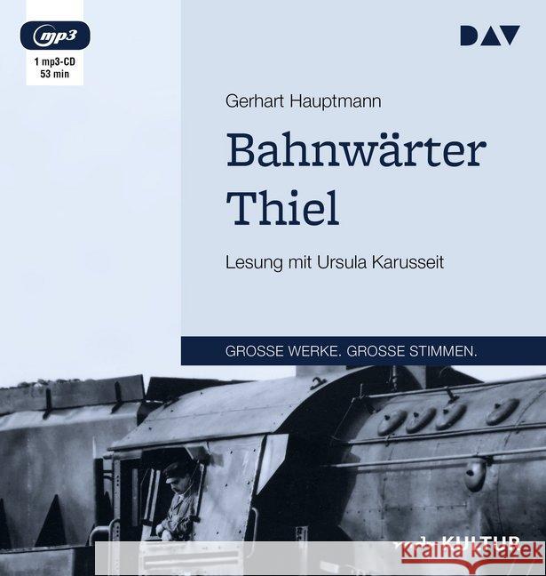 Bahnwärter Thiel, 1 MP3-CD : Lesung mit Ursula Karusseit (1 mp3-CD), Lesung. MP3 Format Hauptmann, Gerhart 9783742411433