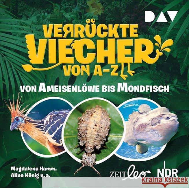 Verrückte Viecher von A bis Z - Von Ameisenlöwe bis Mondfisch, 1 Audio-CD : Features mit Magdalena Hamm und Aline König (1 CD), Hörspiel. CD Standard Audio Format Hamm, Magdalena; König, Aline 9783742411457 Der Audio Verlag, DAV