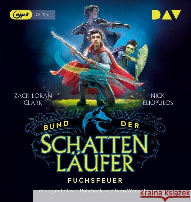 Bund der Schattenläufer - Teil 1: Fuchsfeuer, 1 MP3-CD : Lesung mit Oliver Rohrbeck und Timo Weisschnur (1 mp3-CD), Lesung. MP3 Format Clark, Zack Loran; Eliopulos, Nick 9783742412409 Der Audio Verlag, DAV