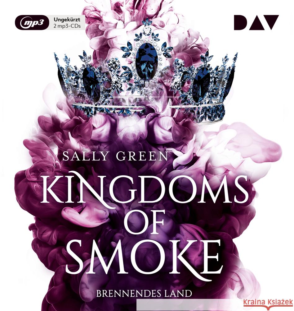 Kingdoms of Smoke - Teil 3: Brennendes Land, 2 Audio-CD, 2 MP3 Green, Sally 9783742413284 Der Audio Verlag, DAV