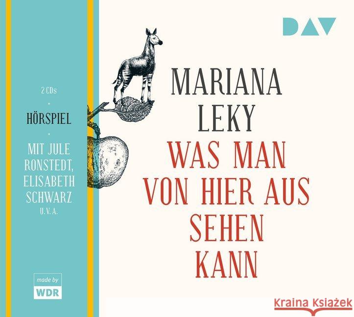 Was man von hier aus sehen kann, 2 Audio-CD : Hörspiel mit Jule Ronstedt, Elisabeth Schwarz, Hans Kremer u.v.a. (2 CDs), Hörspiel. CD Standard Audio Format Leky, Mariana 9783742413956