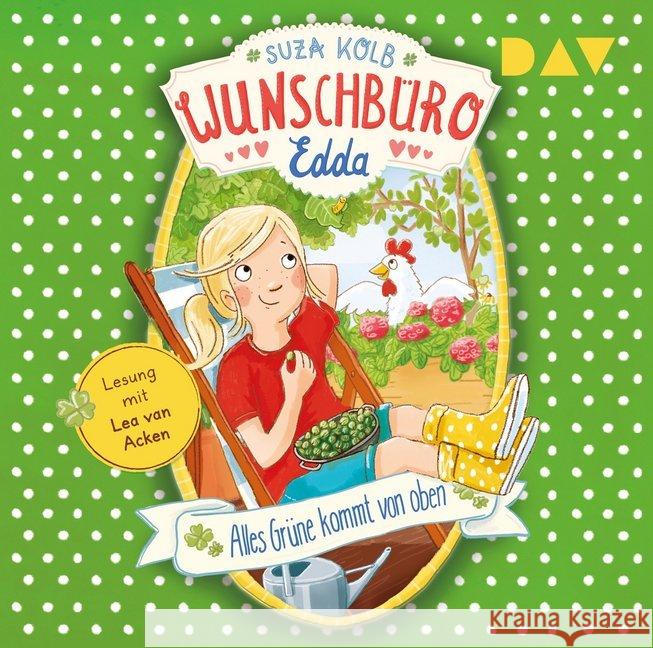 Wunschbüro Edda - Alles Grüne kommt von oben, 1 Audio-CD : Ungekürzte Lesung mit Lea van Acken (1 CD), Lesung. CD Standard Audio Format Kolb, Suza 9783742414304