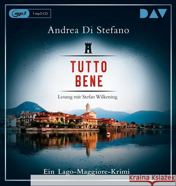 Tutto Bene. Ein Lago-Maggiore-Krimi, 1 Audio-CD, MP3 : Lesung mit Stefan Wilkening (1 mp3-CD), Lesung Di Stefano, Andrea 9783742414434 Der Audio Verlag, DAV