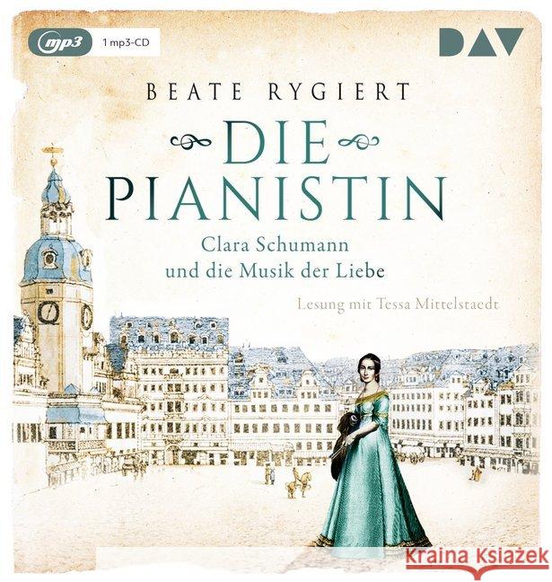 Die Pianistin. Clara Schumann und die Musik der Liebe, 1 Audio-CD, MP3 Rygiert, Beate 9783742414748