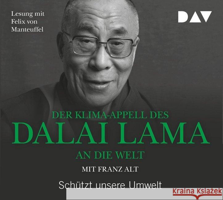 Der Klima-Appell des Dalai Lama an die Welt. Schützt unsere Umwelt, 1 Audio-CD : Lesung mit Felix von Manteuffel und Frank Arnold Dalai Lama XIV.; Alt, Franz 9783742415141 Der Audio Verlag, DAV