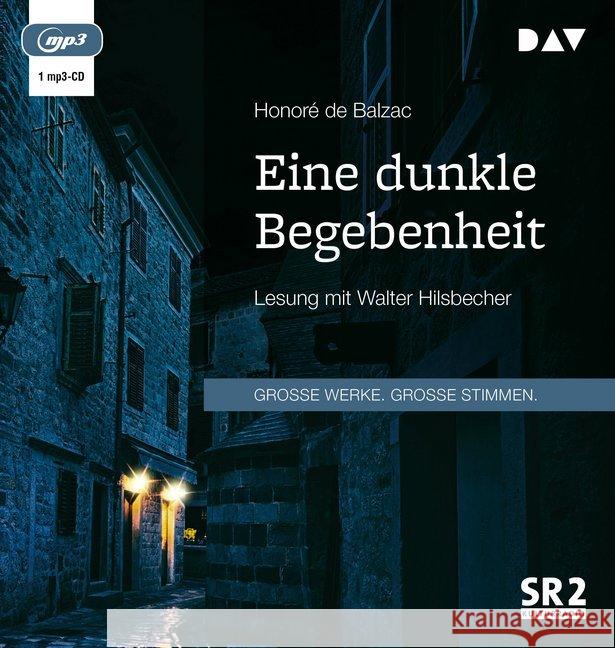 Eine dunkle Begebenheit, 1 Audio-CD, MP3 : Lesung mit Walter Hilsbecher (1 mp3-CD), Lesung Balzac, Honoré de 9783742415240